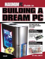 MaximumPC Guide to Building a Dream PC