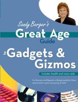 Sandy Berger's Great Age Guide to Gadgets and Gizmos