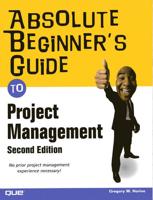 Absolute Beginner's Guide to Project Management