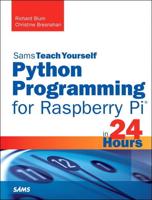 Sams Teach Youself Python Programming for Raspberry Pi in 24 Hours