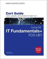 CompTIA¬ IT Fundamentals+ FC0-U61 Cert Guide