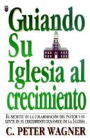 Guiando Su Iglesia Al Crecimiento