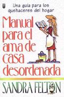 Manual Para el AMA de Casa Desordenada = The Messies Manual