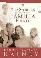 Diez Secretos Para Desarrollar una Familia Fuerte