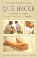 Que hacer cuando no sabes que decirle a tu familia/what to Do When You Don't Know What to Say to Your Own Family