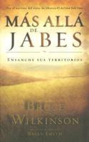 Mas Alla De Jabes/ Beyond Jabez Por Bruce Wilkinson