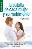 La Batalla De Cada Mujer Y Su Matrimonio