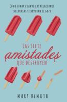 Las Siete Amistades Que Destruyen