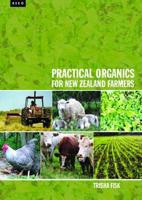Practical Organics for New Zealand Farmers