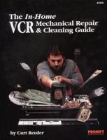 The In-Home VCR Mechanical Repair & Cleaning Guide