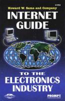 Howard W. Sams and Company Internet Guide to the Electronics Industry