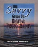 The Savvy Guide to Digital Photography