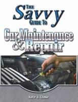 The Savvy Guide to Car Maintenance and Repair