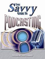 Savvy Guide to Podcasting