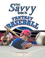 Savvy Guide to Fantasy Baseball
