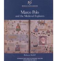 Marco Polo and the Medieval Explorers