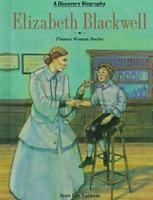 Elizabeth Blackwell, Pioneer Woman Doctor