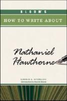 Bloom's How to Write About Nathaniel Hawthorne
