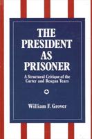 The President as Prisoner