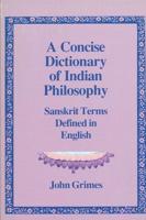 A Concise Dictionary of Indian Philosophy