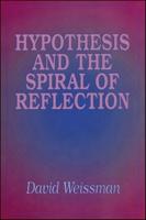 Hypothesis and the Spiral of Reflection