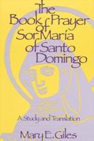 The Book of Prayer of Sor María of Santo Domingo