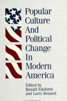 Popular Culture and Political Change in Modern America
