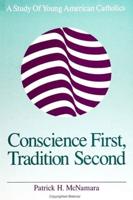 Conscience First, Tradition Second