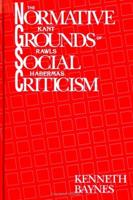 Normative Grounds of Social Criticism, The