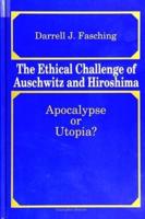 The Ethical Challenge of Auschwitz and Hiroshima