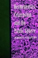 Hermeneutics, Citizenship, and the Public Sphere