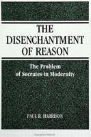 The Disenchantment of Reason