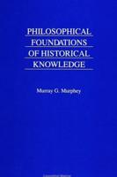 Philosophical Foundations of Historical Knowledge