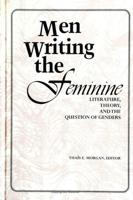 Men Writing the Feminine