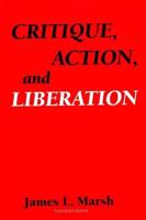 Critique, Action, and Liberation