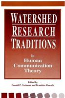 Watershed Research Traditions in Human Communication Theory