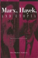 Marx, Hayek, and Utopia