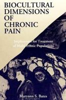 Biocultural Dimensions of Chronic Pain