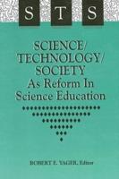 Science/Technology/Society as Reform in Science Education