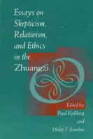 Essays on Skepticism, Relativism and Ethics in the Zhuangzi