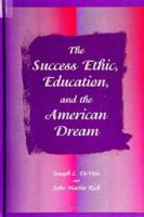 The Success Ethic, Education, and the American Dream