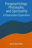 Parapsychology, Philosophy, and Spirituality