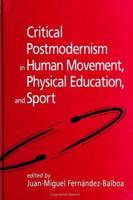 Critical Postmodernism in Human Movement, Physical Education, and Sport