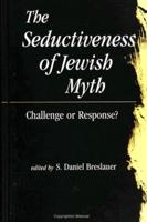 The Seductiveness of Jewish Myth