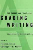 The Theory and Practice of Grading Writing
