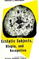 Ecstatic Subjects, Utopia, and Recognition