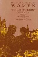 The Annual Review of Women in World Religions. Vol. 5