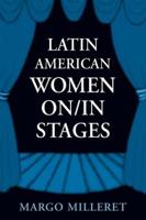 Latin American Women On/in Stages