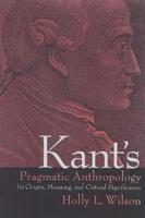 Kant's Pragmatic Anthropology