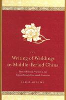 The Writing of Weddings in Middle-Period China